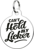 Bad Tags Personalized Dog and Cat ID Tags in 25+ Designs and 2 Sizes - 5 Lines of Custom Engraved Text - Funny Cute Personalized Pet Tags (Can't Hold My Licker, Small (1 inch))