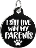 Bad Tags Personalized Dog and Cat ID Tags in 25+ Designs and 2 Sizes - 5 Lines of Custom Engraved Text - Funny Cute Personalized Pet Tags (I Still Live with My Parents, Large (1.25 inch))