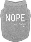Discover Cozy Cotton Canine Wear: Soft, Lightweight, and Breathable Dog Shirt Vest with Eye-Catching Graphics(Nope not Today), Keeping Your Furry Friend Warm and Comfy! Grey 3XL